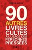 90 AUTRES LIVRES CULTES A L'USAGE DES PERSONNES PRESSEES