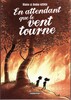 EN ATTENDANT QUE LE VENT TOURNE