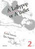 A LOLLYPOP OR A BULLET T2