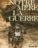 NOTRE MERE LA GUERRE Tome 3