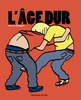 L'AGE DUR
